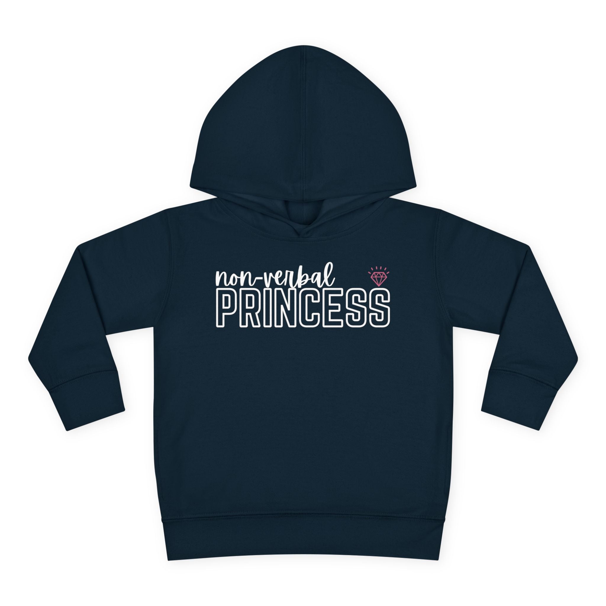 “Non-Verbal Princess” Toddler Hoodie