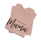 “Advocating Mama” Women’s Tee