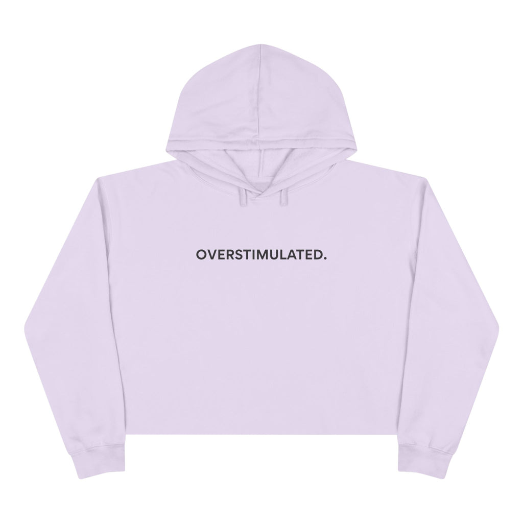 “Overstimulated.” Women’s Cropped Hoodie
