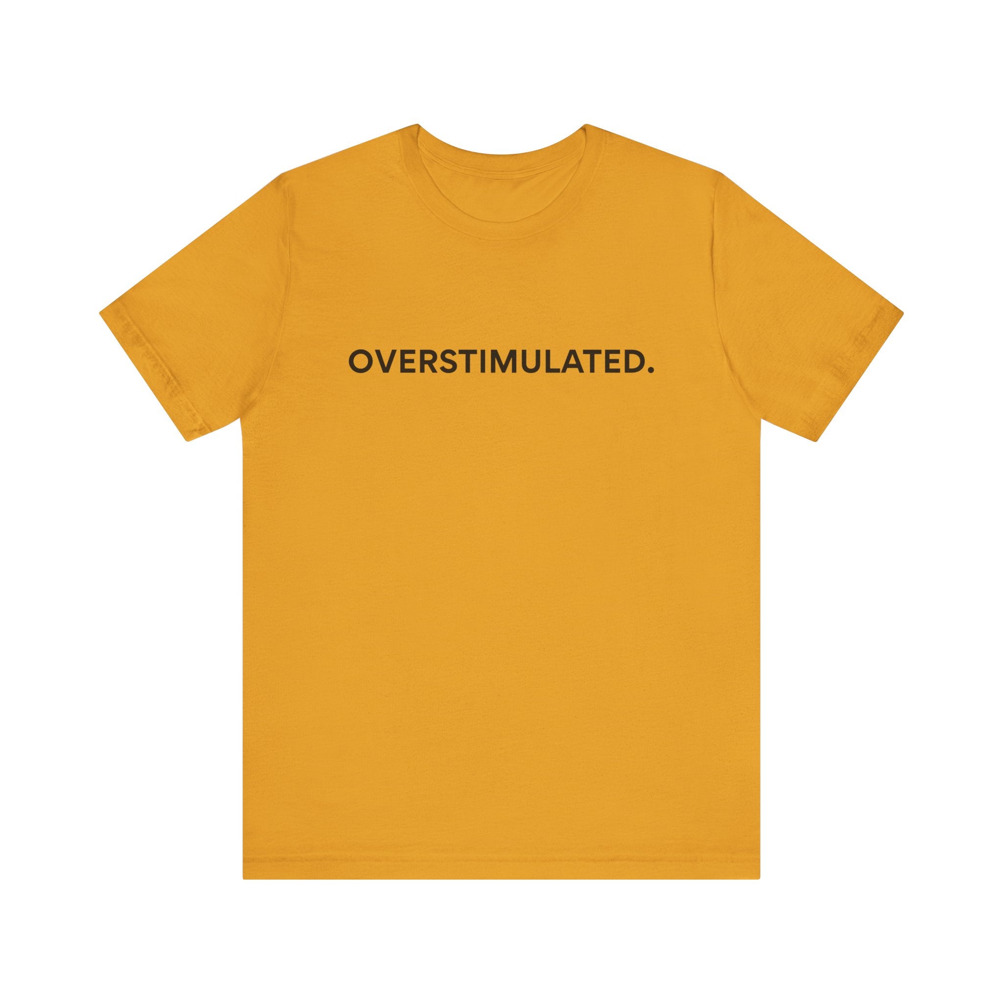 “Overstimulated.” Women’s Tee