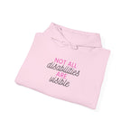 “Not All Disabilities Are Visible” Women’s Hoodie