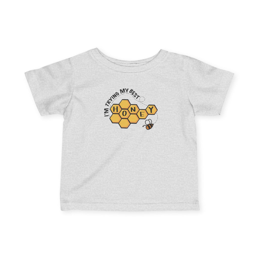 "I'm Trying My Best Honey" Infant Tee