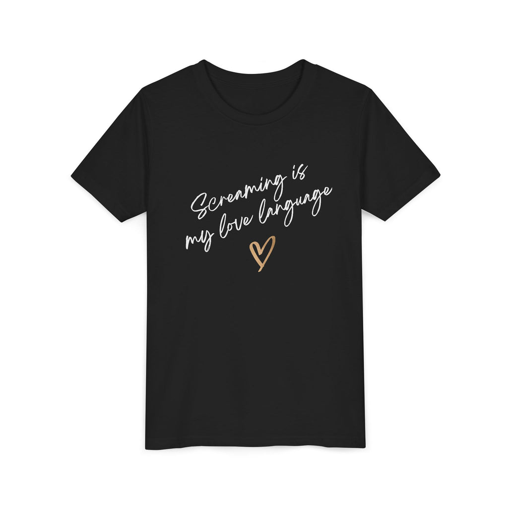 “Screaming Is My Love Language” Youth Tee