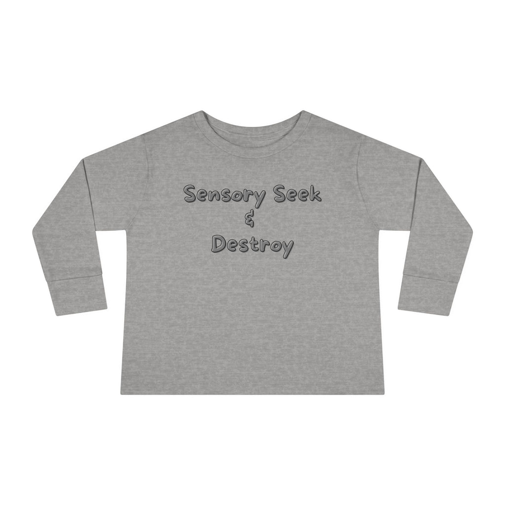 “Sensory Seek & Destroy” Toddler Long Sleeve