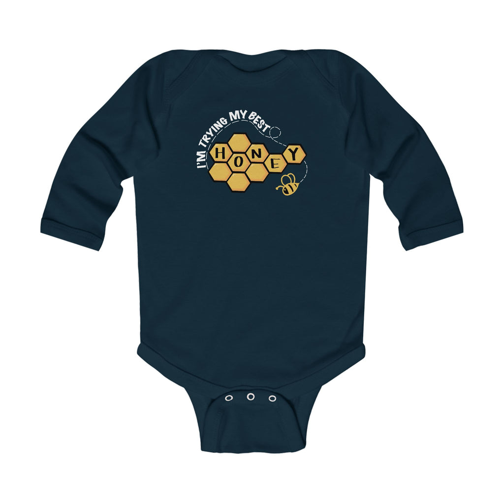 “I’m Trying My Best Honey” Infant Long Sleeve Onesie