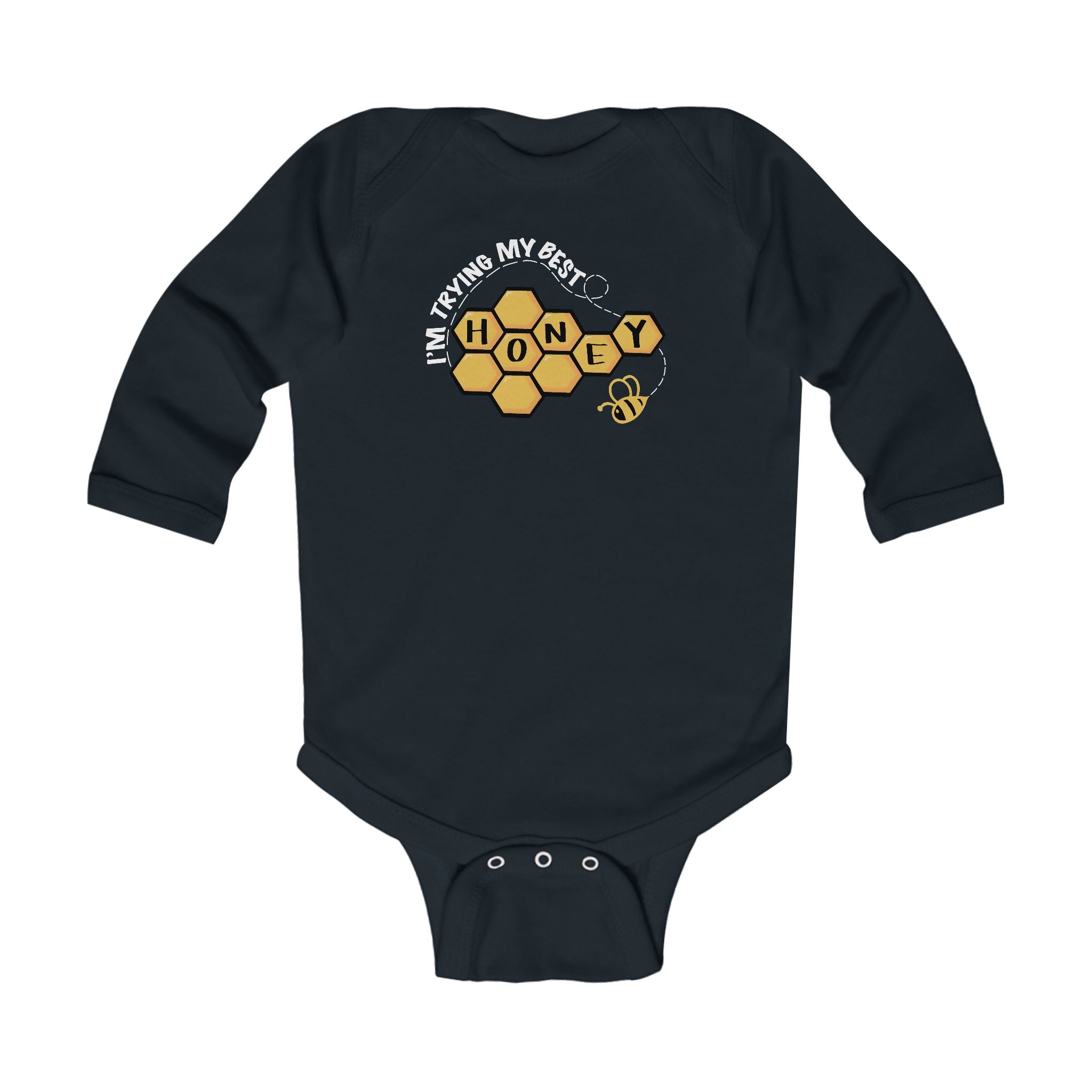 “I’m Trying My Best Honey” Infant Long Sleeve Onesie