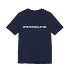 “Overstimulated.” Women’s Tee