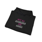 “Not All Disabilities Are Visible” Women’s Hoodie