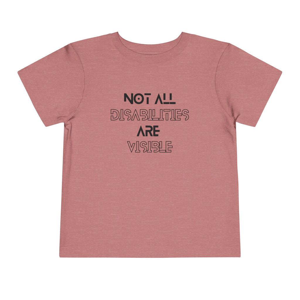 “Not All Disabilities Are Visible” Toddler Tee