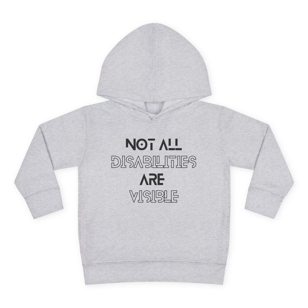 “Not All Disabilities Are Visible” Toddler Hoodie
