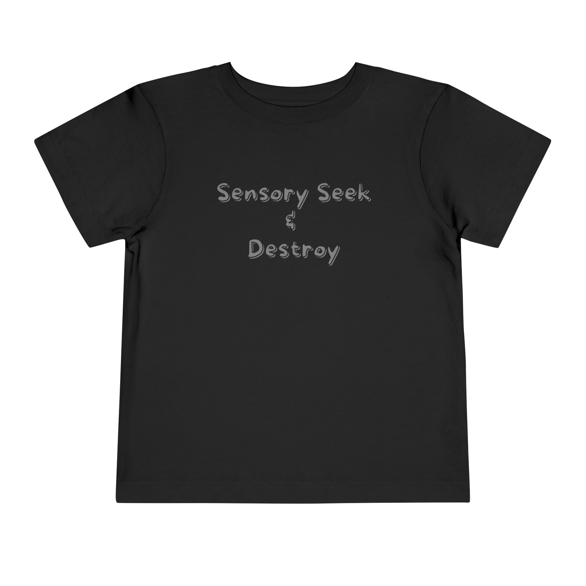 “Sensory Seek & Destroy” Toddler Tee