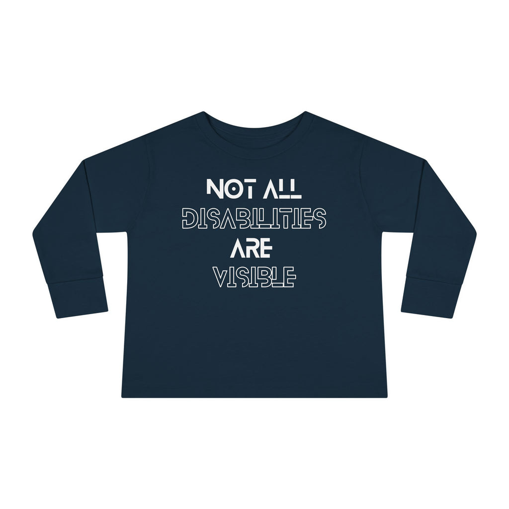 “Not All Disabilities Are Visible” Toddler Long Sleeve