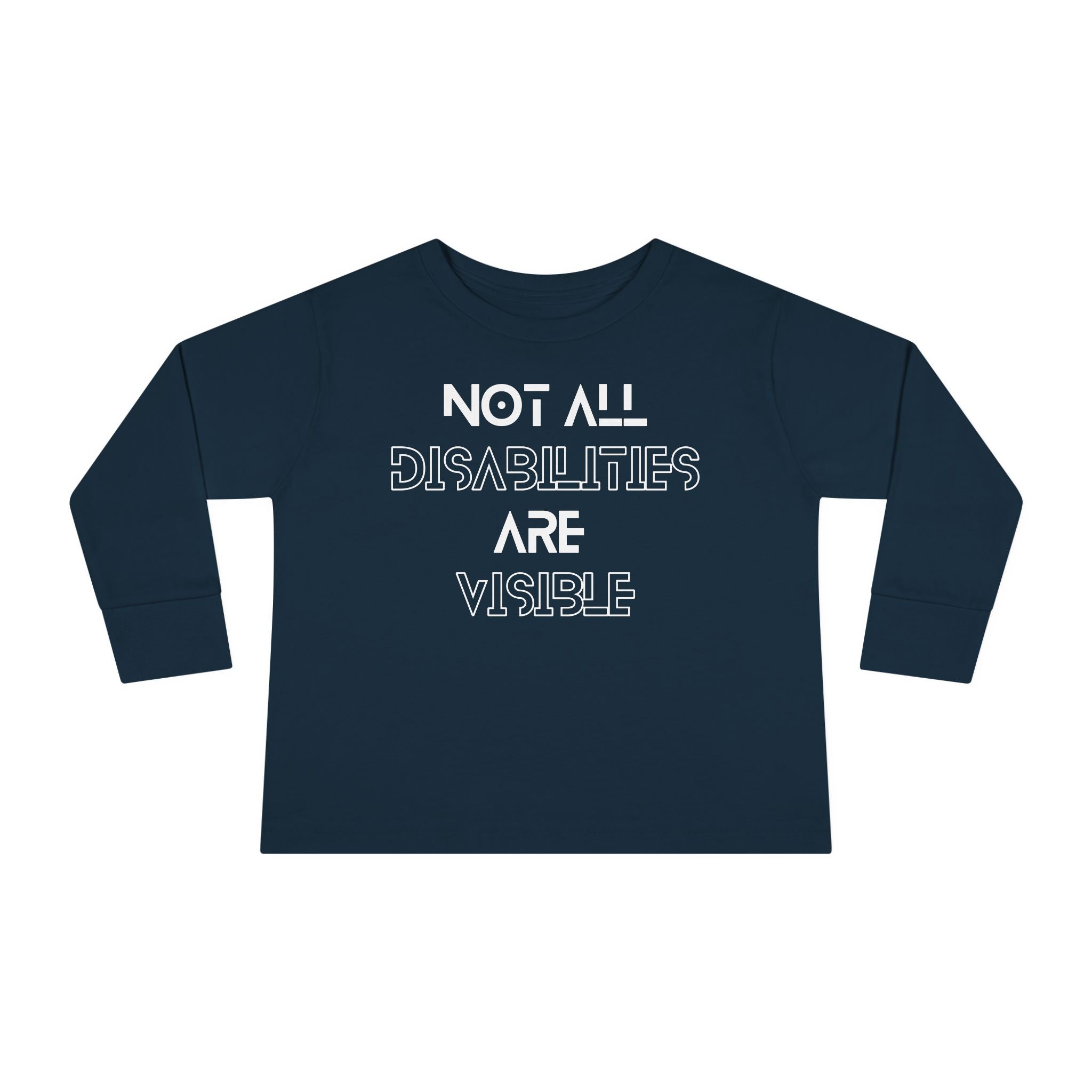 “Not All Disabilities Are Visible” Toddler Long Sleeve