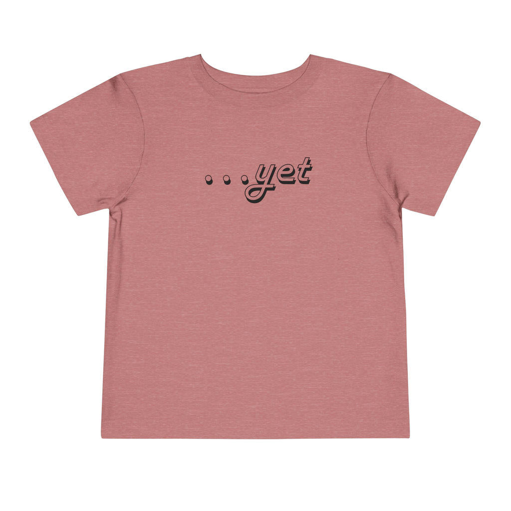 "The Power Of ...Yet" Toddler Tee