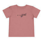 "The Power Of ...Yet" Toddler Tee