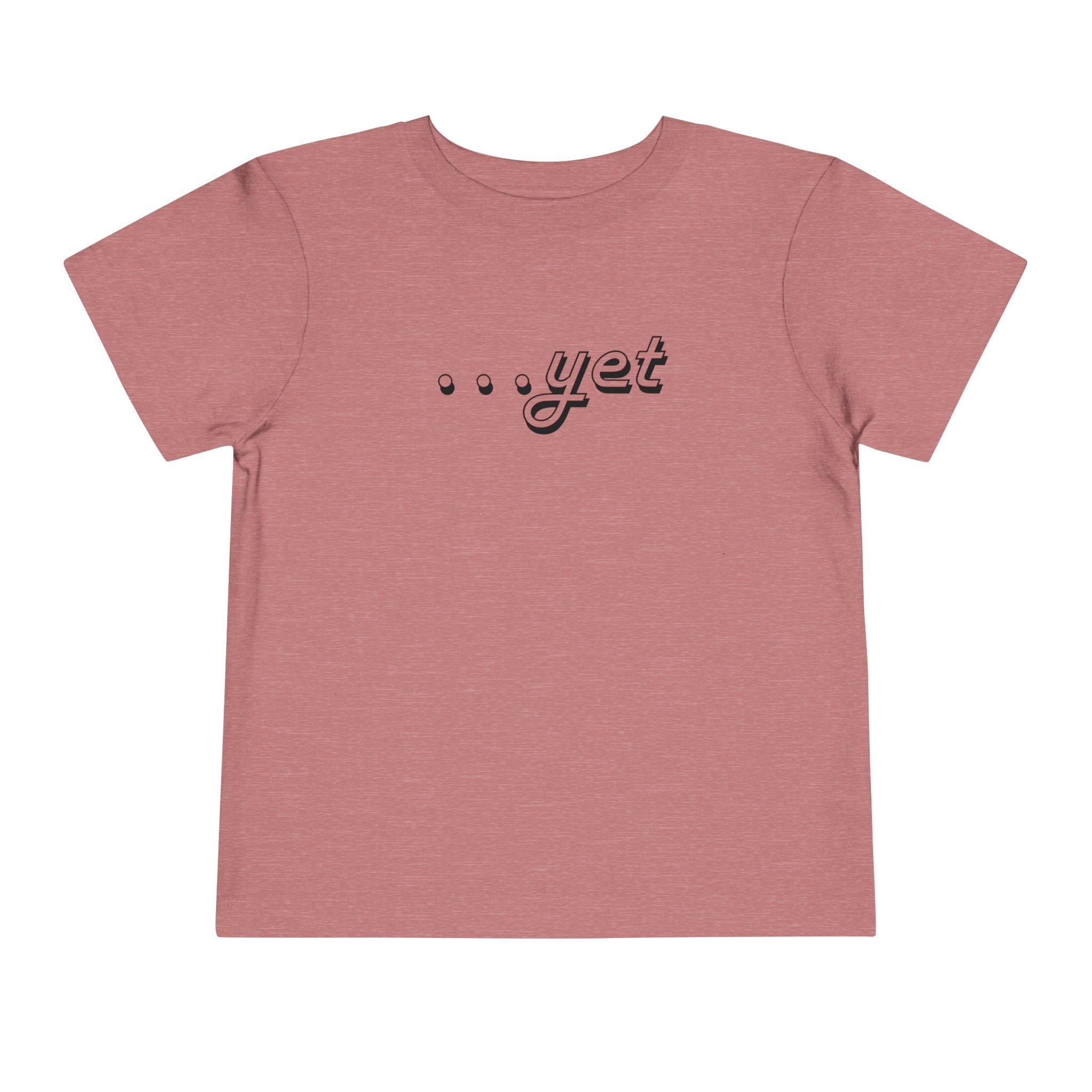 "The Power Of ...Yet" Toddler Tee