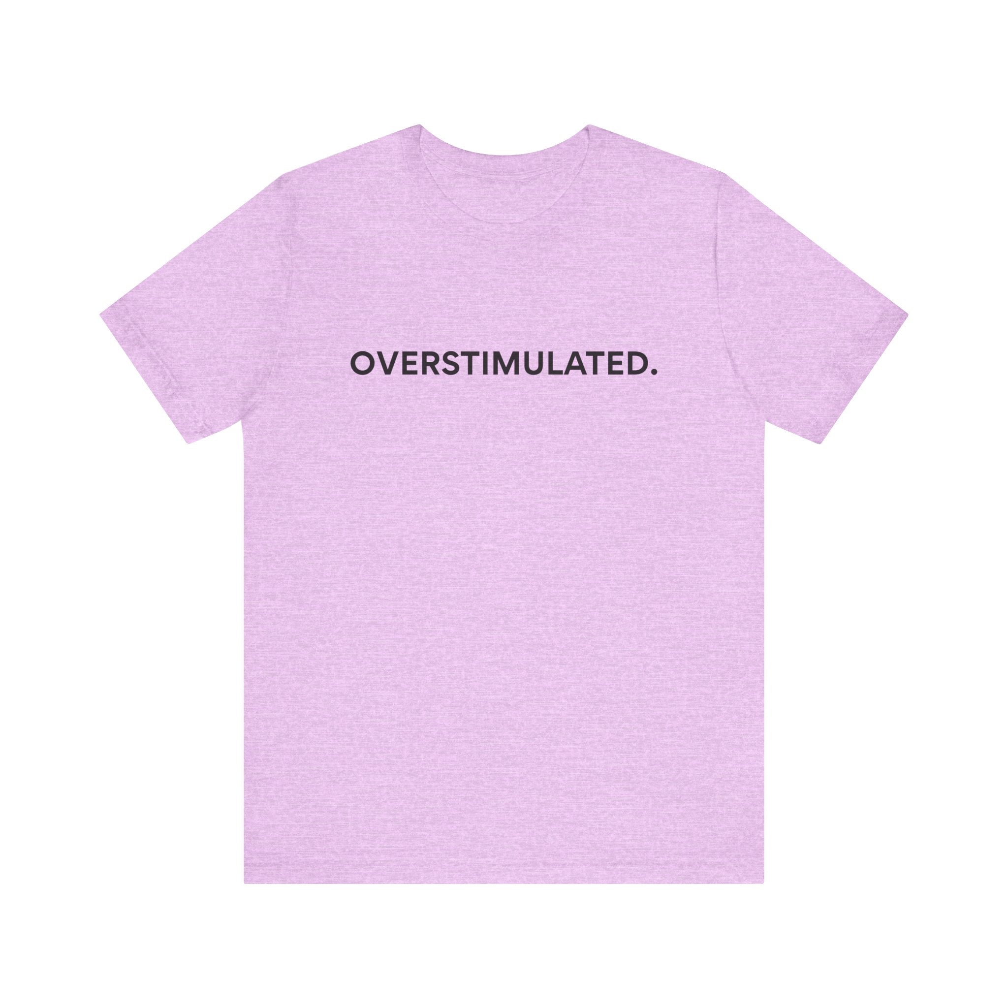 “Overstimulated.” Women’s Tee
