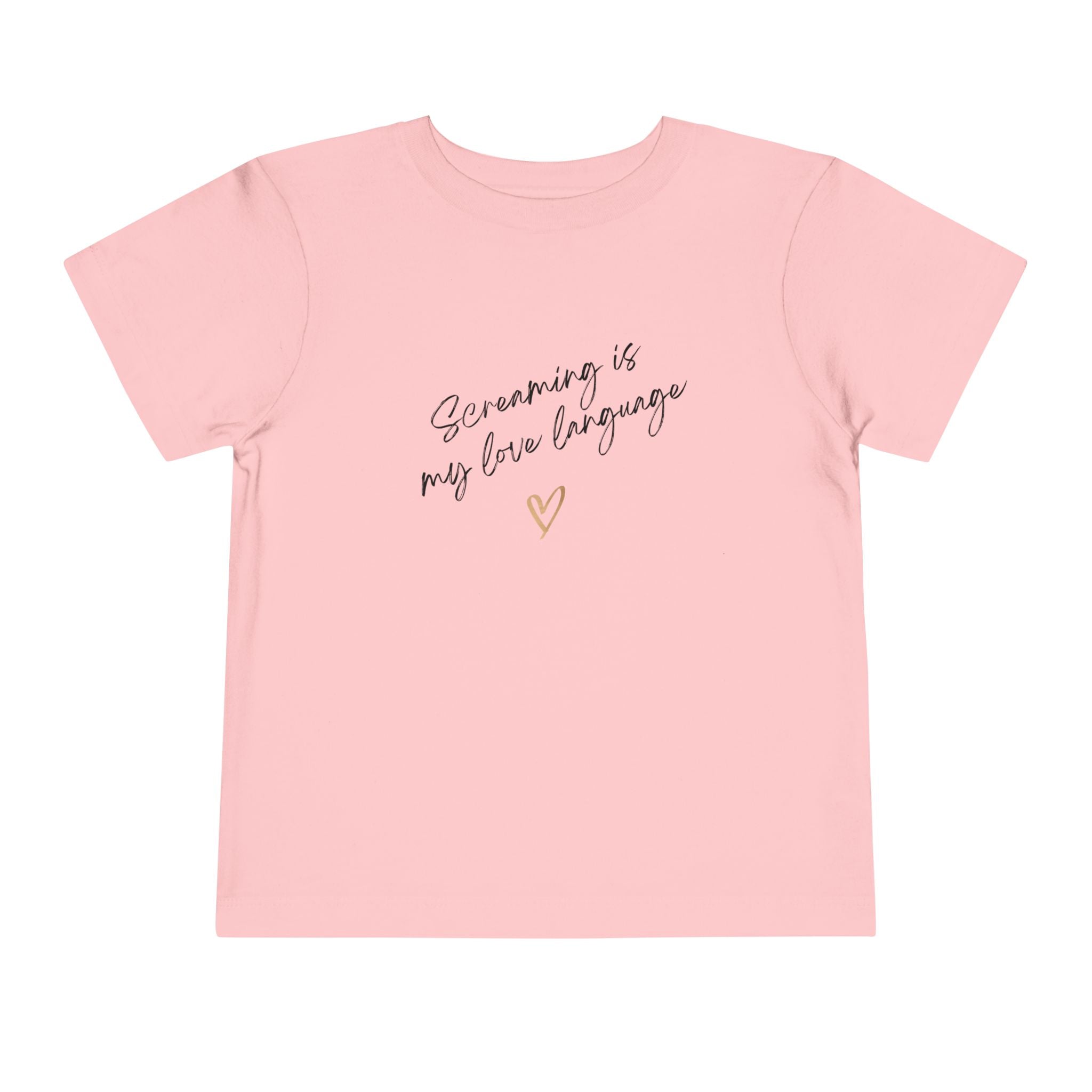 “Screaming Is My Love Language” Toddler Tee
