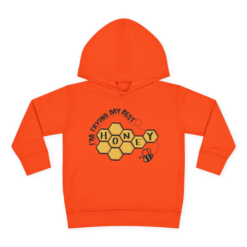 "I'm Trying My Best Honey" Toddler Hoodie