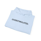 “Overstimulated.” Women’s Hoodie