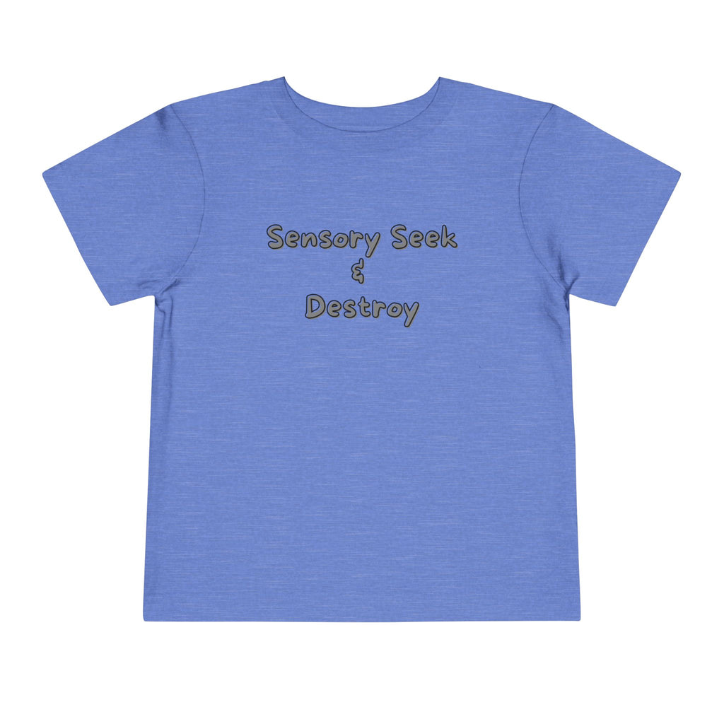 “Sensory Seek & Destroy” Toddler Tee