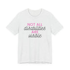 “Not All Disabilities Are Visible” Women’s Tee