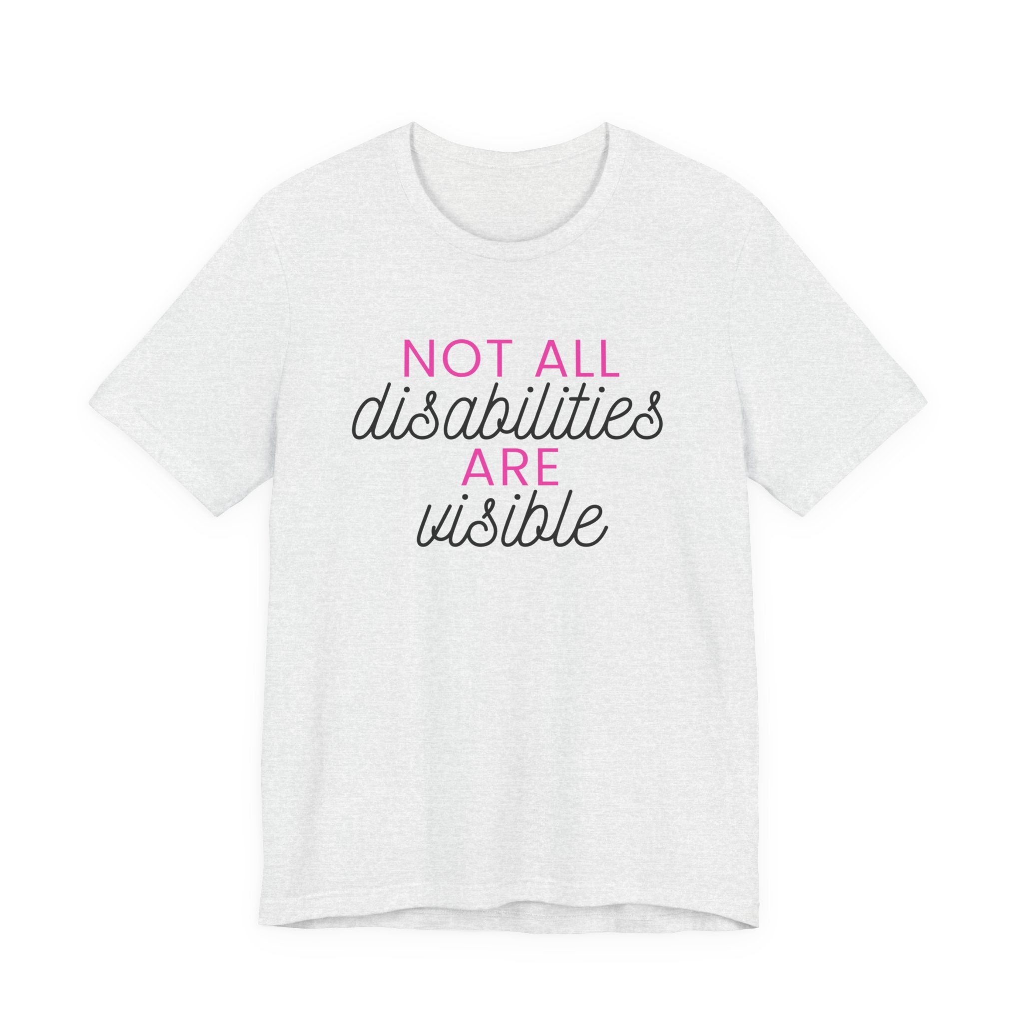 “Not All Disabilities Are Visible” Women’s Tee