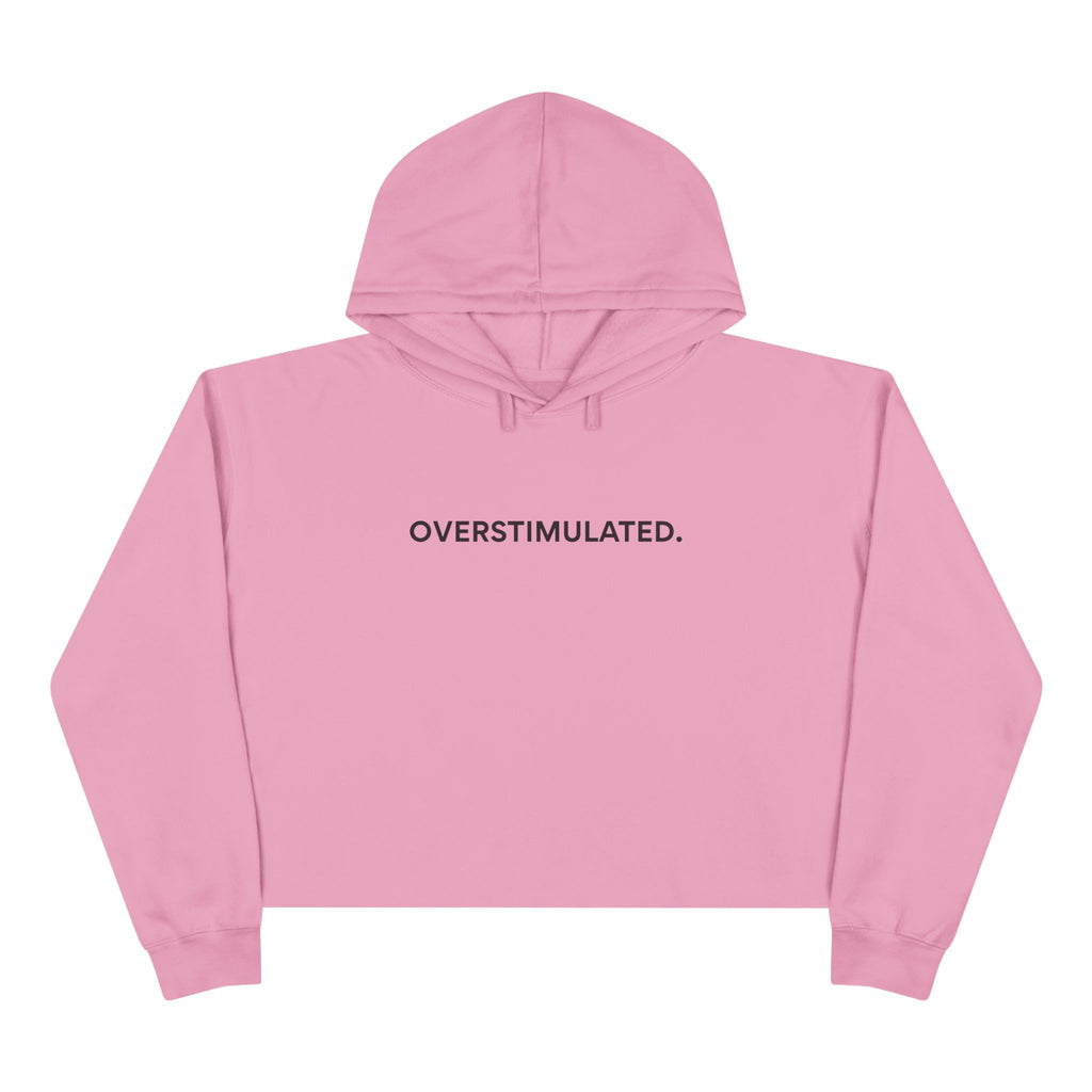 “Overstimulated.” Women’s Cropped Hoodie