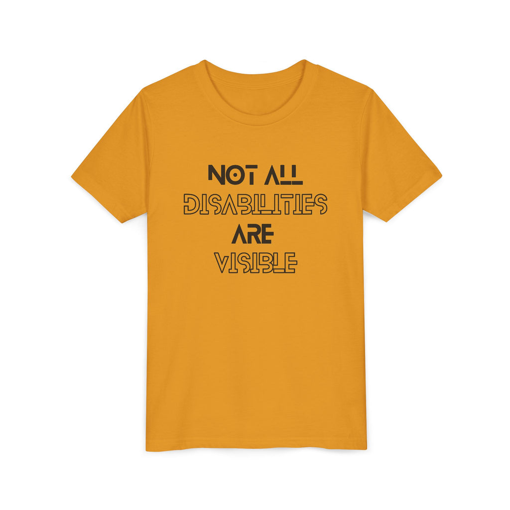 "Not All Disabilities Are Visible" Youth Tee