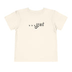 "The Power Of ...Yet" Toddler Tee