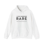 “I Love Someone Rare” Hoodie