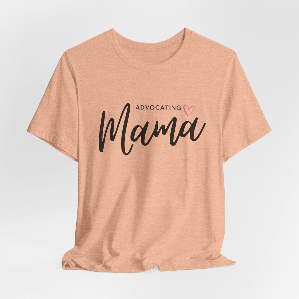 “Advocating Mama” Women’s Tee