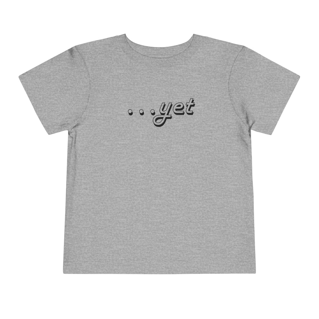 "The Power Of ...Yet" Toddler Tee