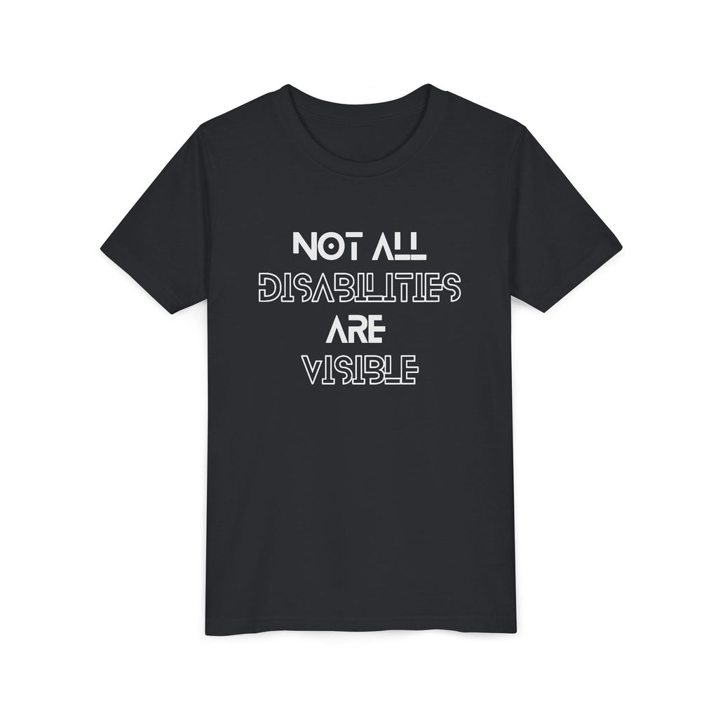 "Not All Disabilities Are Visible" Youth Tee