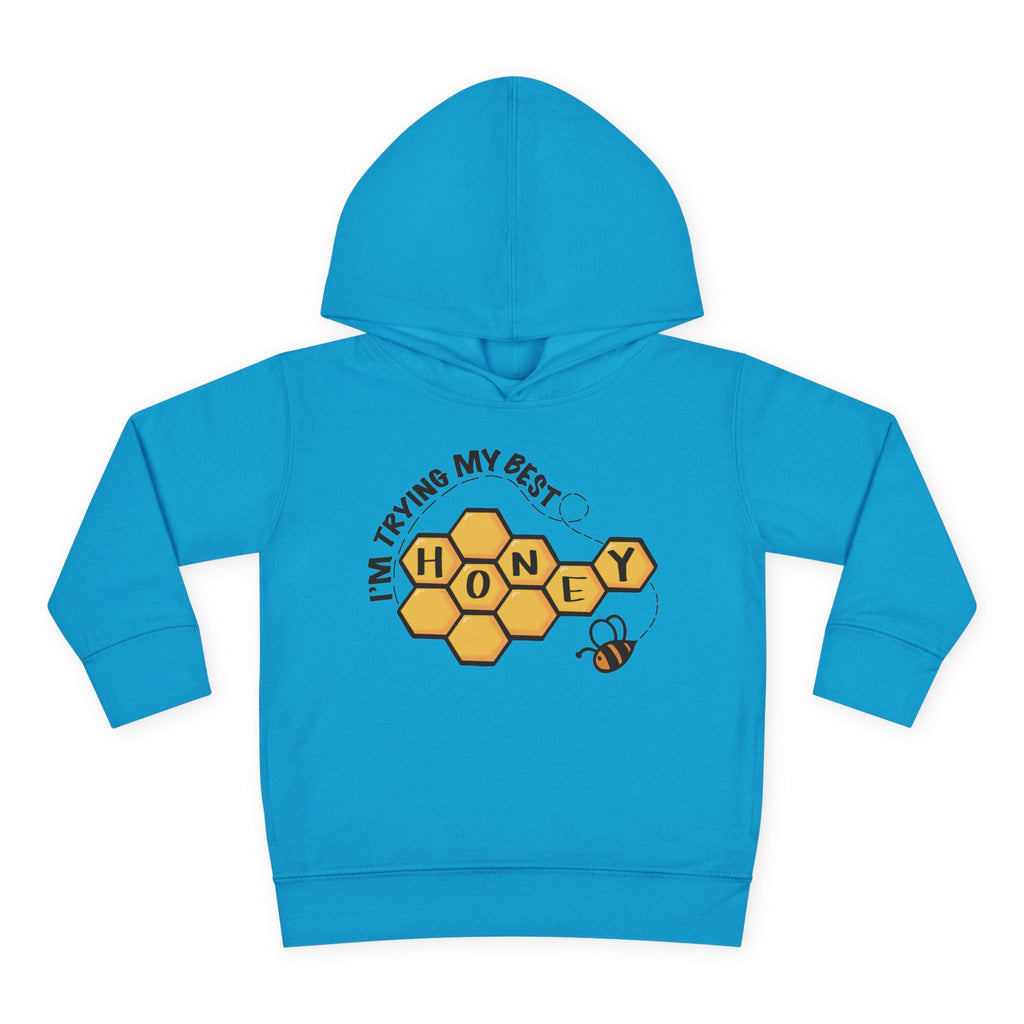 "I'm Trying My Best Honey" Toddler Hoodie