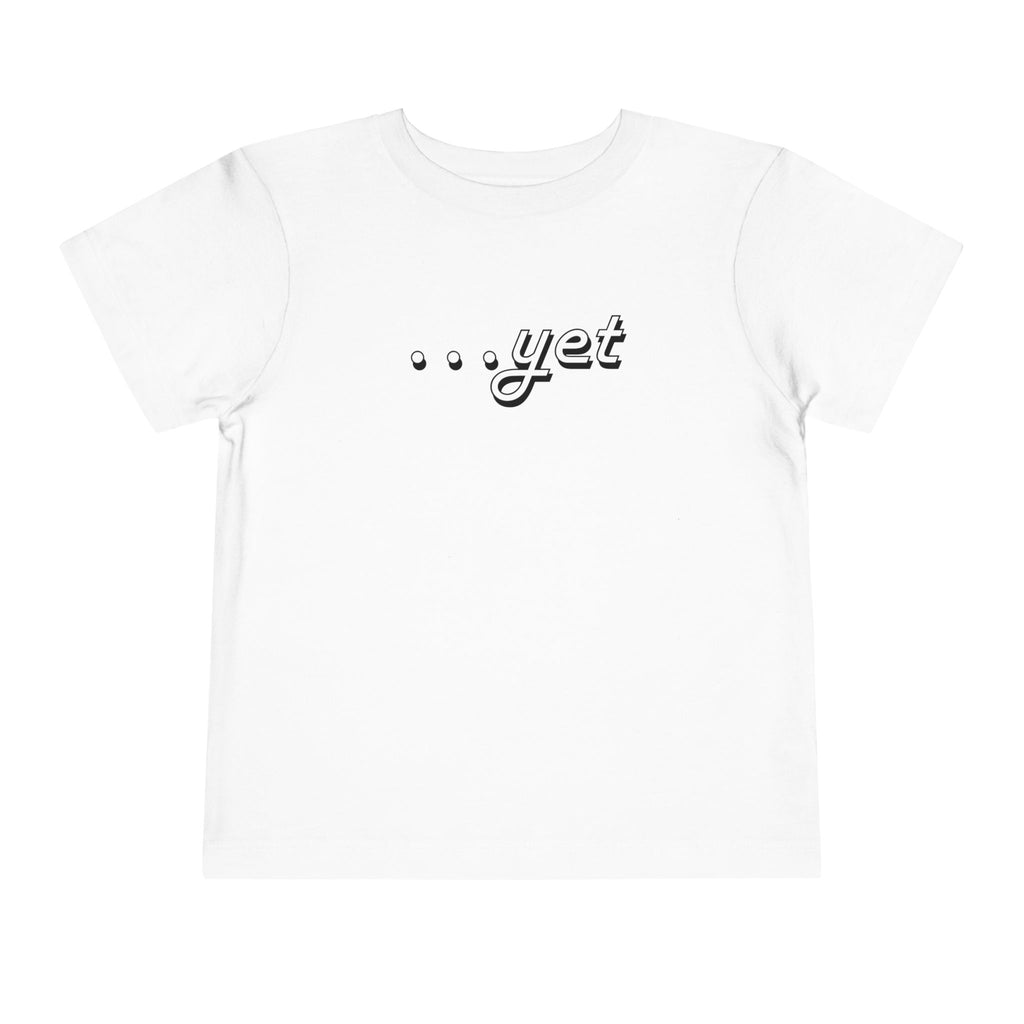 "The Power Of ...Yet" Toddler Tee