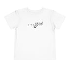 "The Power Of ...Yet" Toddler Tee