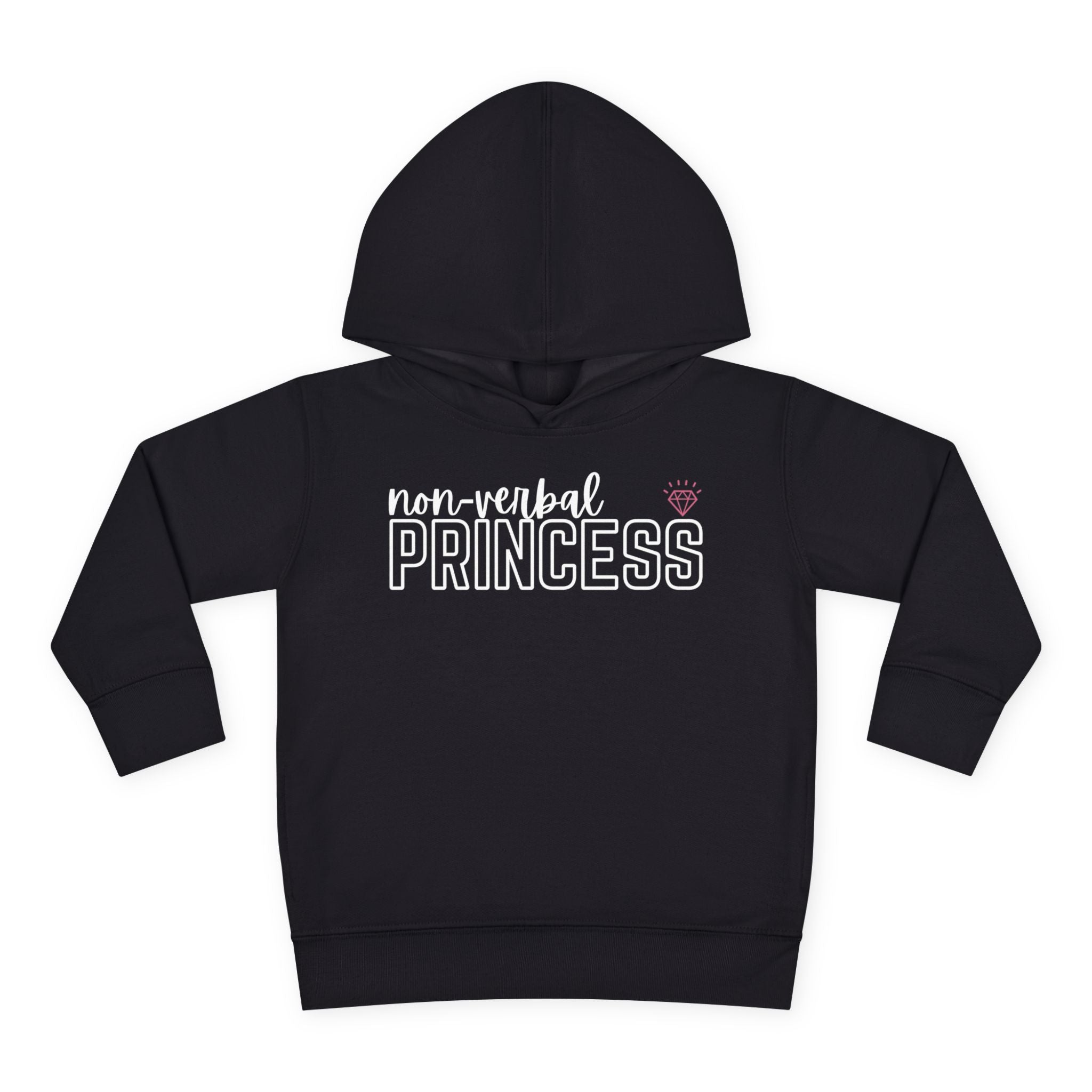 “Non-Verbal Princess” Toddler Hoodie