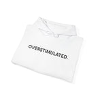 “Overstimulated.” Women’s Hoodie