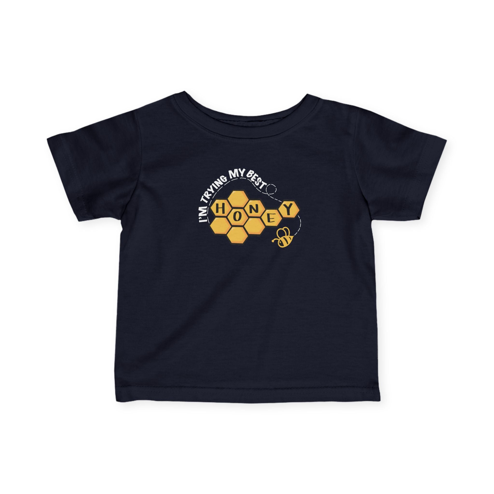 "I'm Trying My Best Honey" Infant Tee