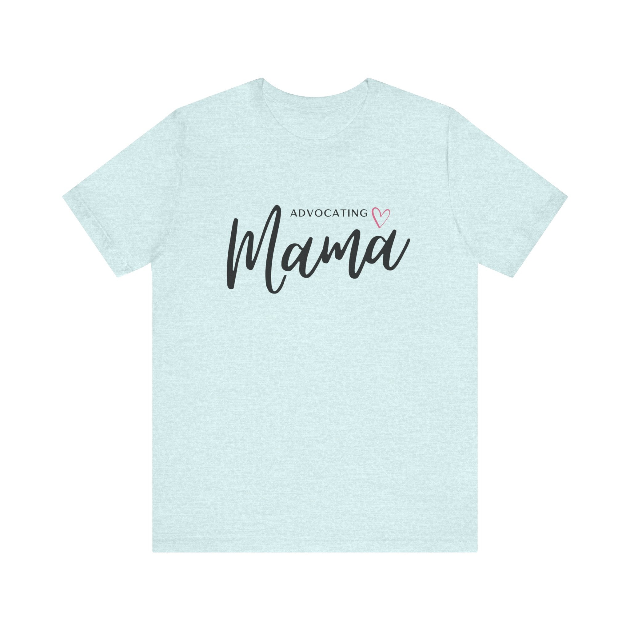 “Advocating Mama” Women’s Tee