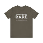 “I Love Someone Rare” Women’s Tee