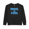 “Drool Is Cool” Toddler Sweater
