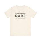 “I Love Someone Rare” Women’s Tee