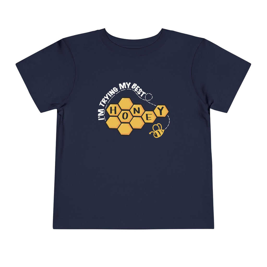"I'm Trying My Best Honey" Toddler Tee