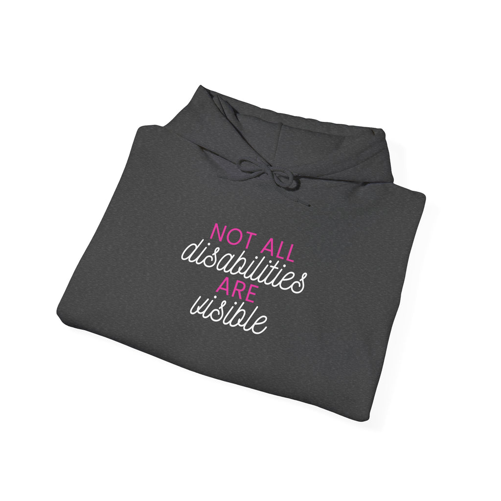 “Not All Disabilities Are Visible” Women’s Hoodie