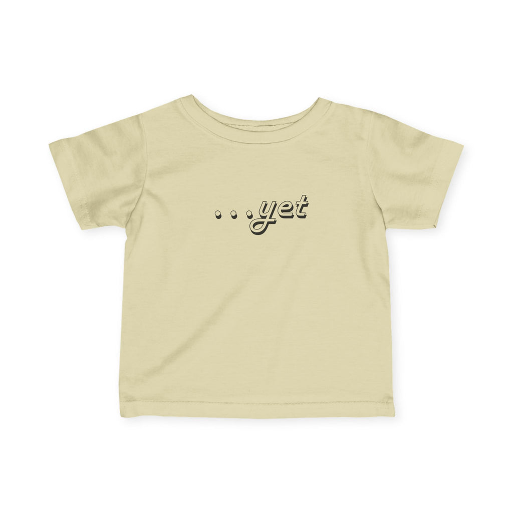 “The Power Of …Yet” Infant Tee