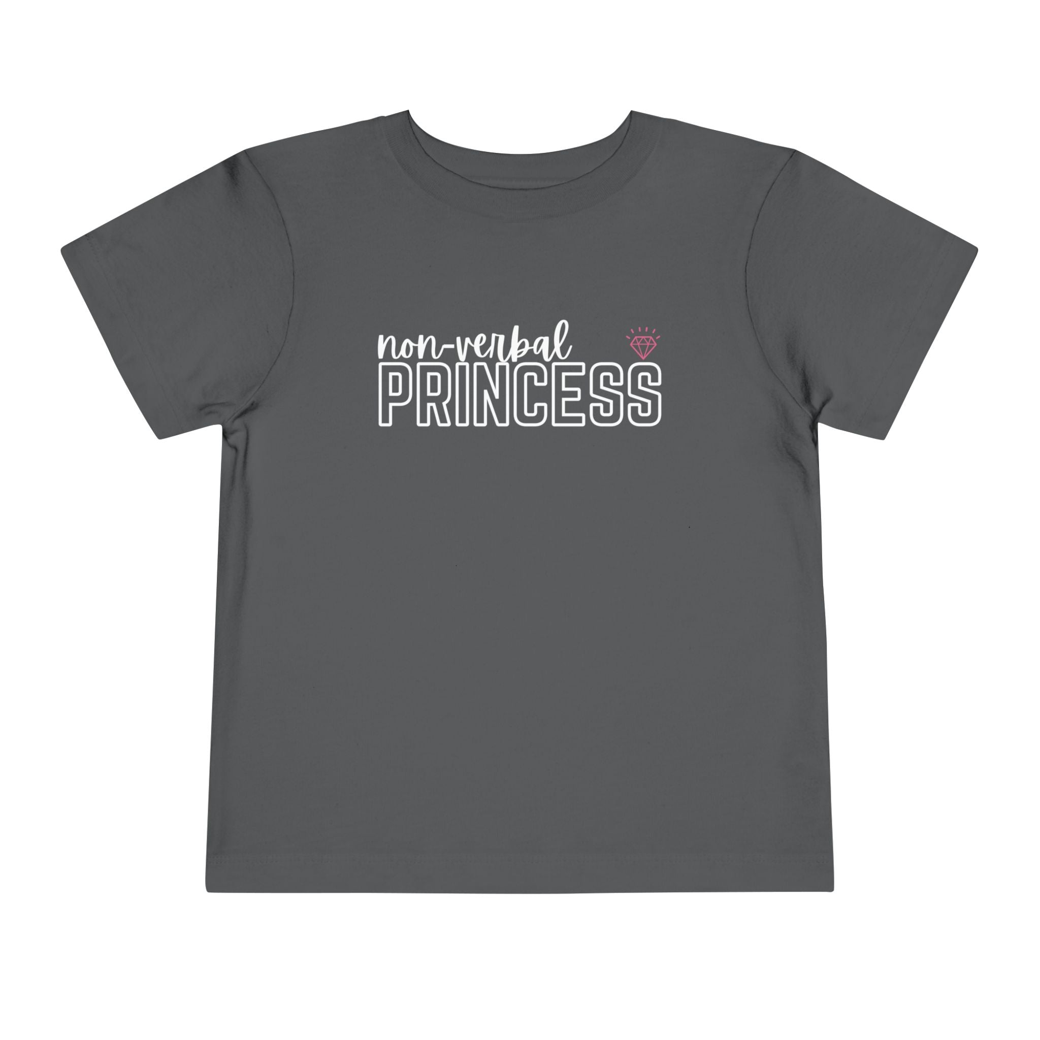 “Non-Verbal Princess” Toddler Tee