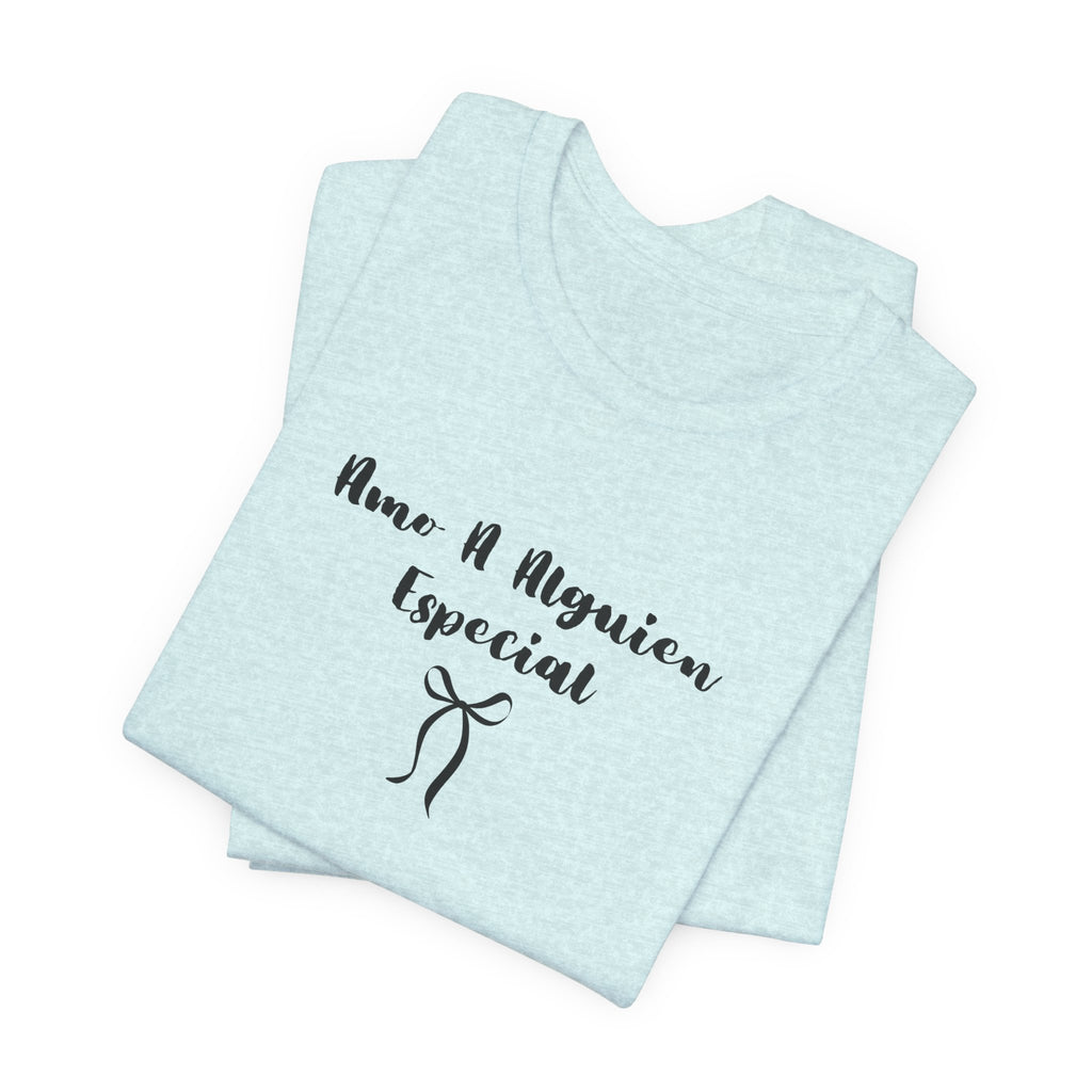 “Amo A Alguien Especial” Women’s Tee