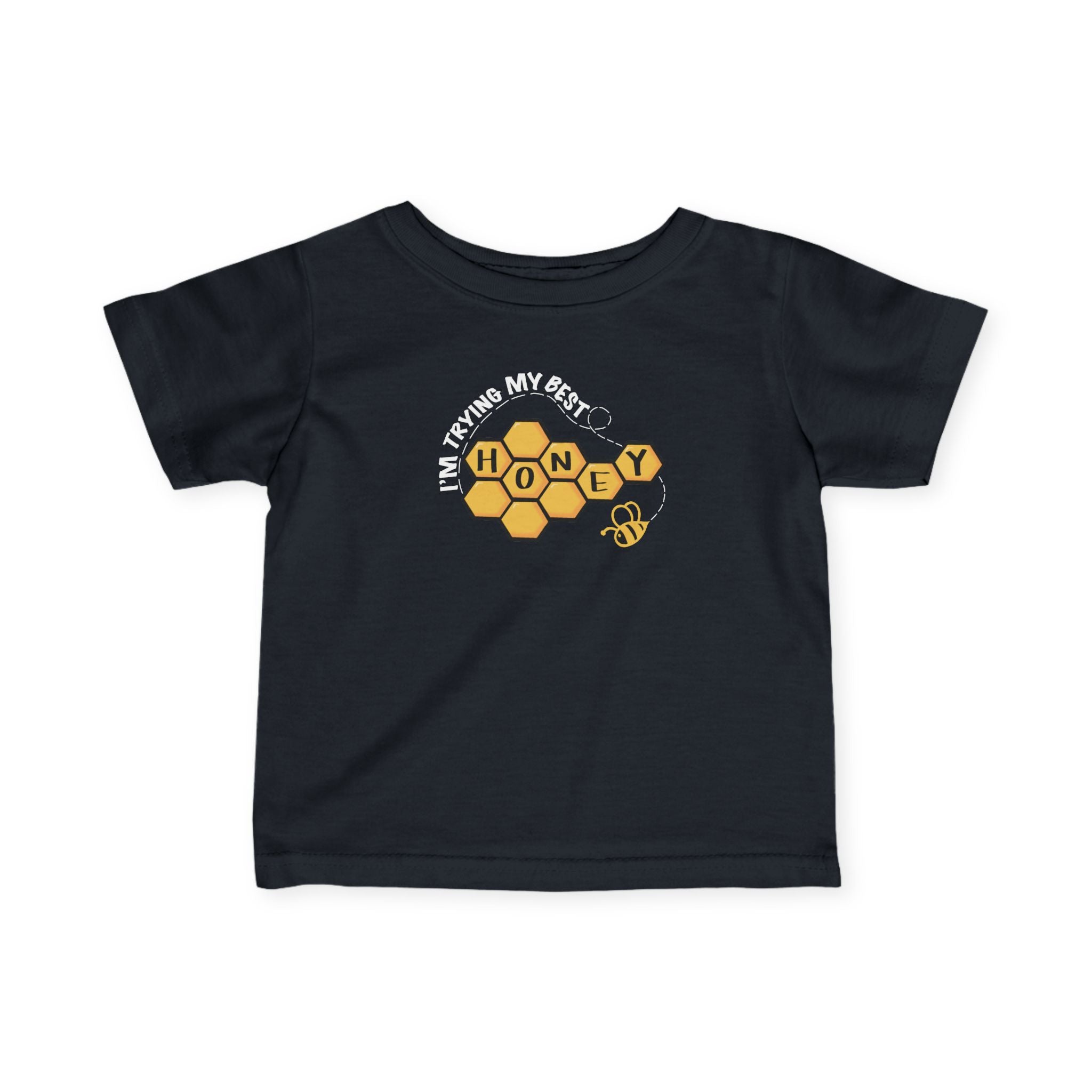 "I'm Trying My Best Honey" Infant Tee